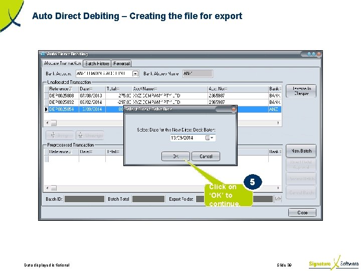 Auto Direct Debiting – Creating the file for export Click on ‘OK’ to continue.