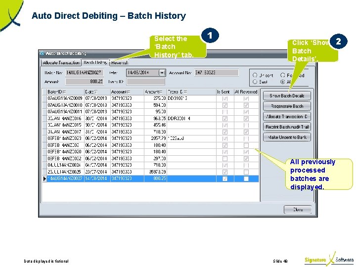 Auto Direct Debiting – Batch History Select the ‘Batch History’ tab. 1 Click ‘Show