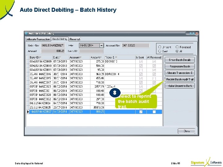 Auto Direct Debiting – Batch History 8 Data displayed is fictional Select to reprint