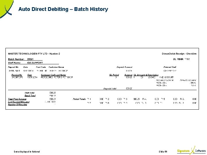 Auto Direct Debiting – Batch History Data displayed is fictional Slide 56 