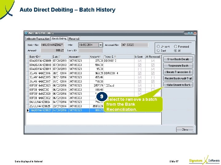 Auto Direct Debiting – Batch History 9 Data displayed is fictional Select to remove