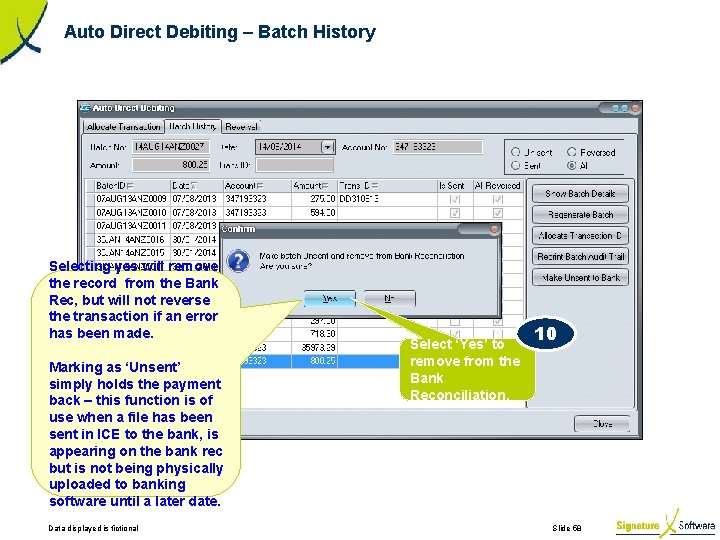Auto Direct Debiting – Batch History Selecting yes will remove the record from the