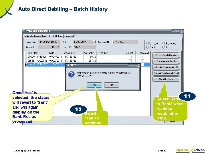 Auto Direct Debiting – Batch History Once ‘Yes’ is selected, the status will revert