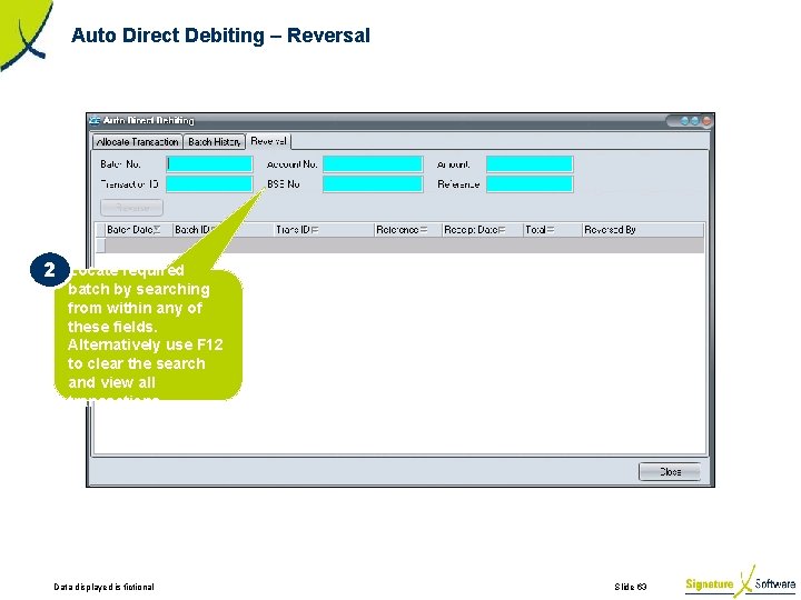 Auto Direct Debiting – Reversal 2 Locate required batch by searching from within any