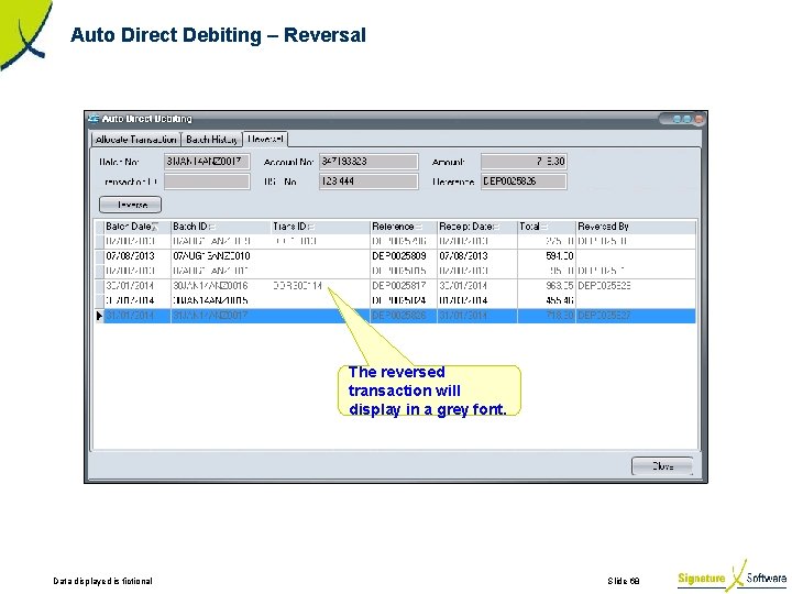 Auto Direct Debiting – Reversal The reversed transaction will display in a grey font.