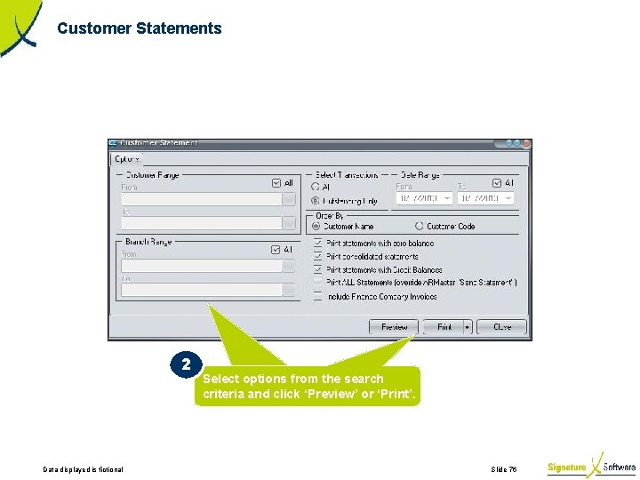 Customer Statements 2 Data displayed is fictional Select options from the available Select options