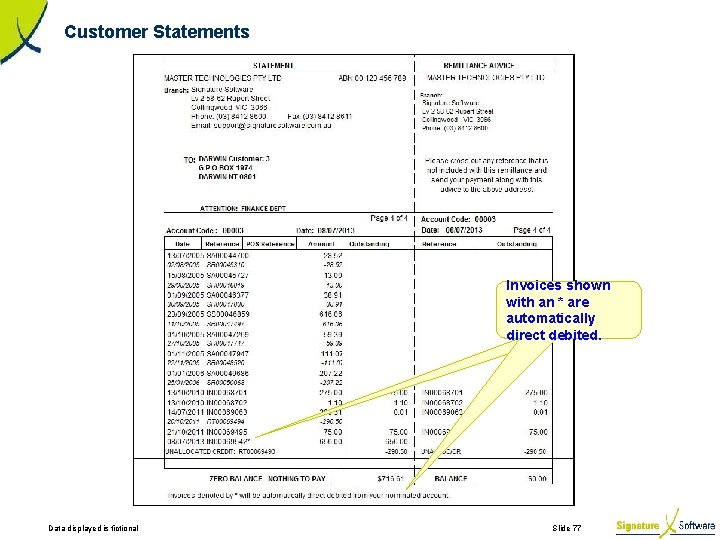 Customer Statements Invoices shown with an * are automatically direct debited. Data displayed is