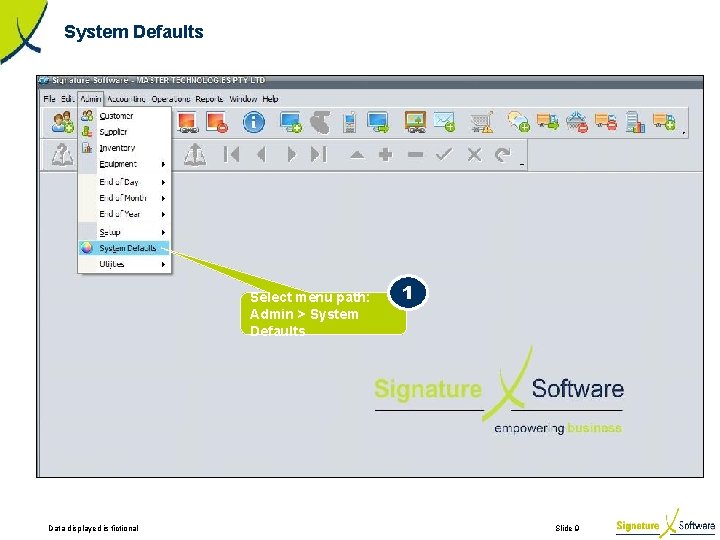 System Defaults Select menu path: Admin > System Defaults Data displayed is fictional 1
