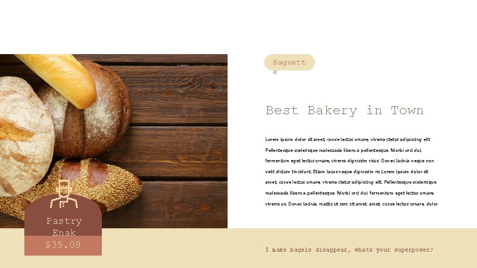 Baguett e Best Bakery in Town Lorem ipsum dolor sit amet, conse lectus ornare,