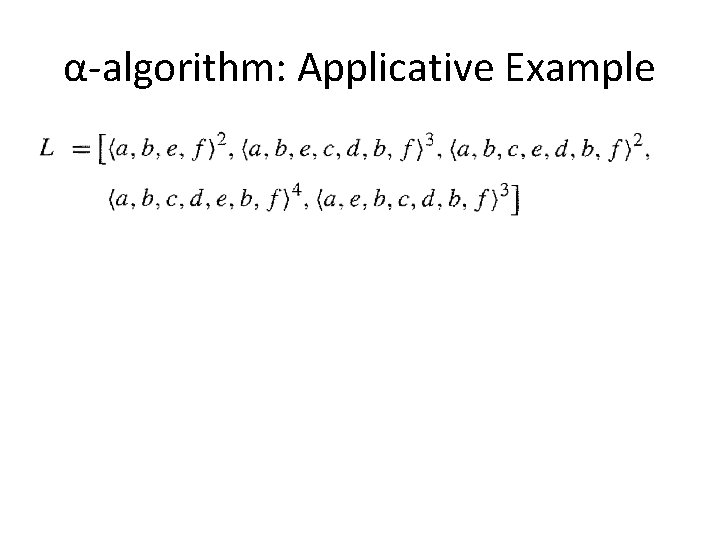 α-algorithm: Applicative Example 