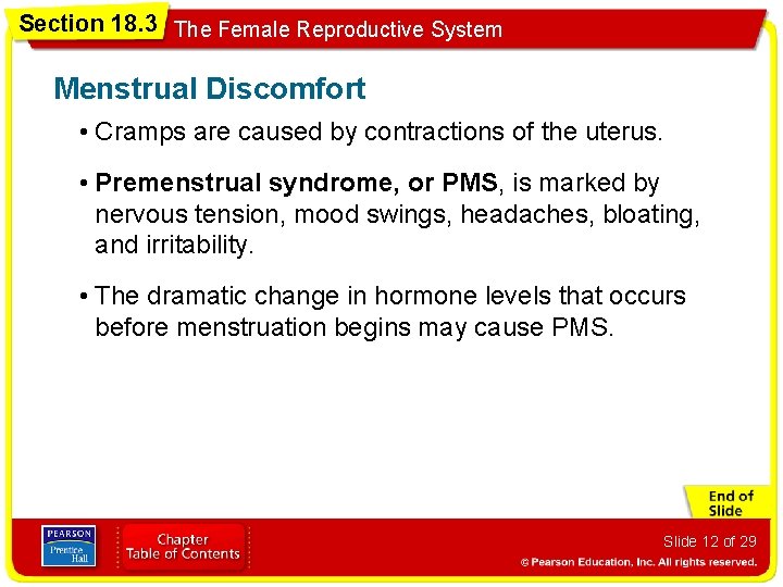 Section 18. 3 The Female Reproductive System Menstrual Discomfort • Cramps are caused by
