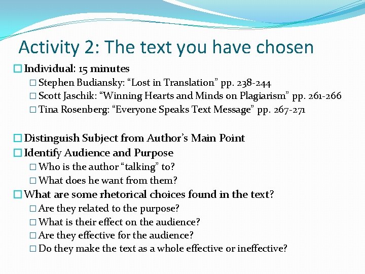 Activity 2: The text you have chosen �Individual: 15 minutes � Stephen Budiansky: “Lost