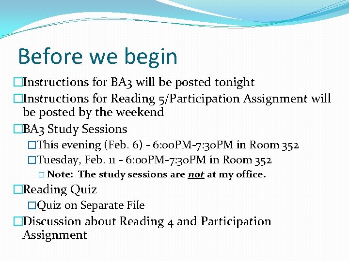 Before we begin �Instructions for BA 3 will be posted tonight �Instructions for Reading