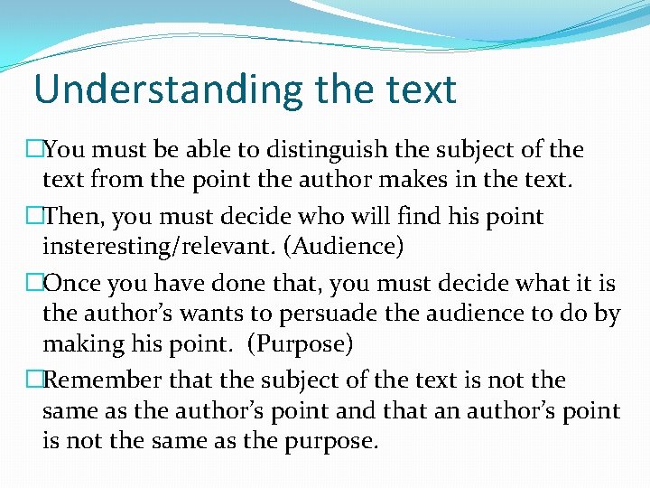 Understanding the text �You must be able to distinguish the subject of the text
