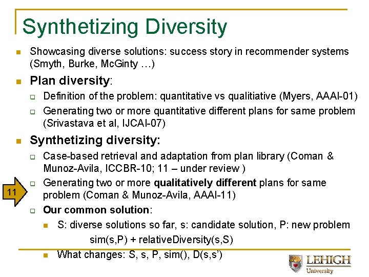 Synthetizing Diversity n n Showcasing diverse solutions: success story in recommender systems (Smyth, Burke,