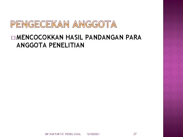 � MENCOCOKKAN HASIL PANDANGAN PARA ANGGOTA PENELITIAN MP IKM PART 8 PENEL KUAL 12/19/2021