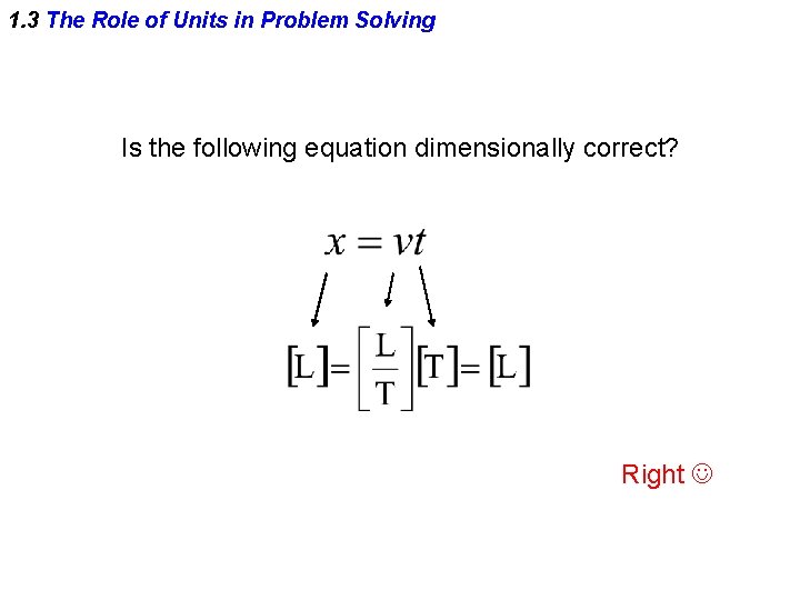 1. 3 The Role of Units in Problem Solving Is the following equation dimensionally