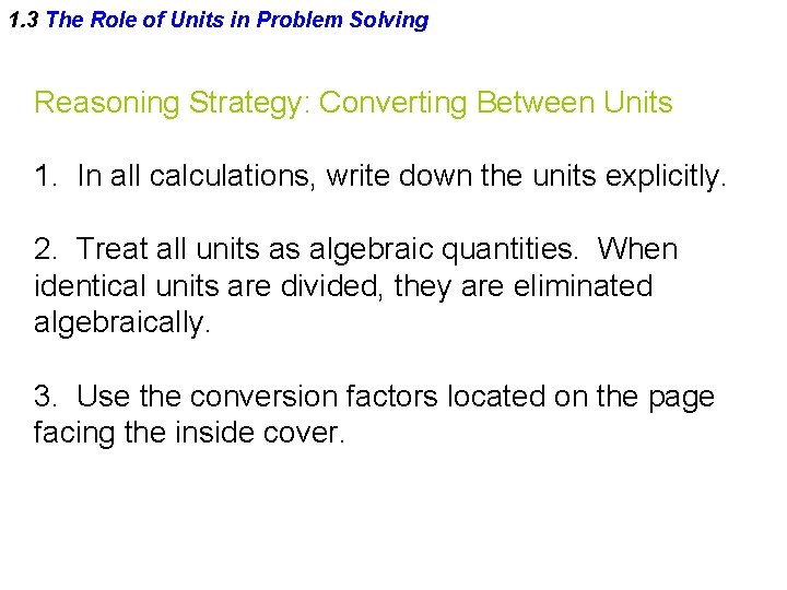 1. 3 The Role of Units in Problem Solving Reasoning Strategy: Converting Between Units