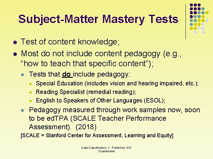 Subject-Matter Mastery Tests l l Test of content knowledge; Most do not include content