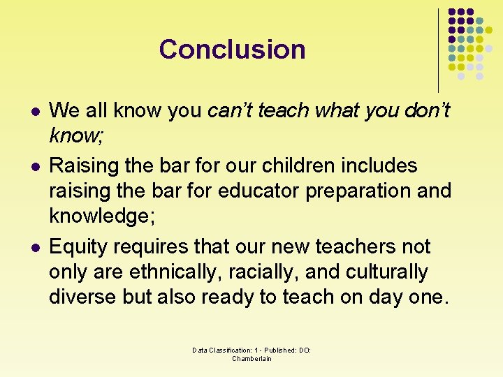 Conclusion l l l We all know you can’t teach what you don’t know;