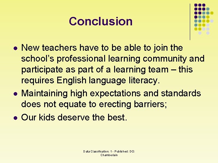 Conclusion l l l New teachers have to be able to join the school’s