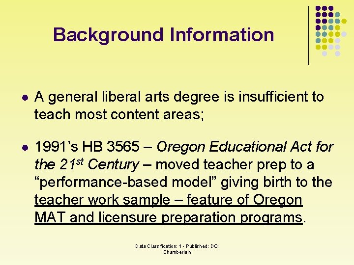 Background Information l A general liberal arts degree is insufficient to teach most content