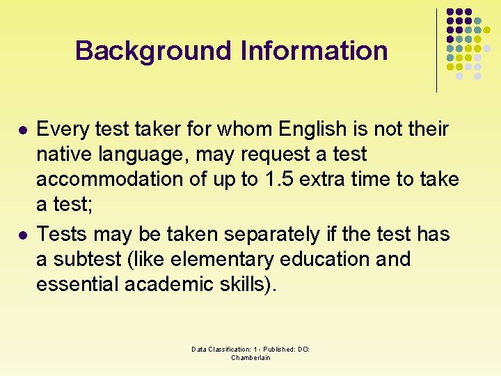 Background Information l l Every test taker for whom English is not their native