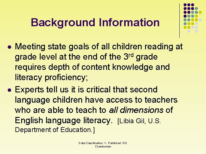 Background Information l l Meeting state goals of all children reading at grade level