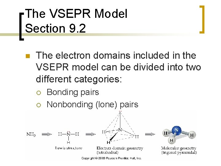 The VSEPR Model Section 9. 2 n The electron domains included in the VSEPR