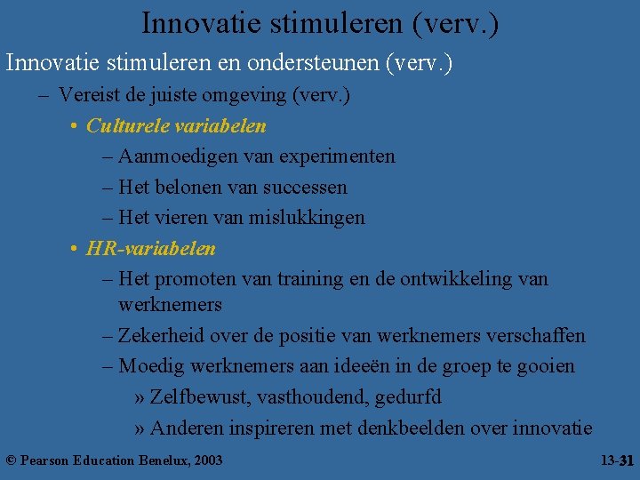 Innovatie stimuleren (verv. ) Innovatie stimuleren en ondersteunen (verv. ) – Vereist de juiste