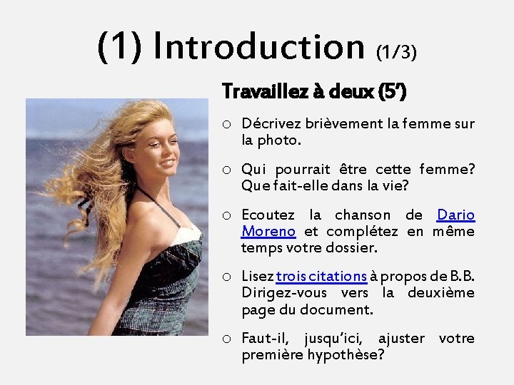 (1) Introduction (1/3) Travaillez à deux (5’) o Décrivez brièvement la femme sur la