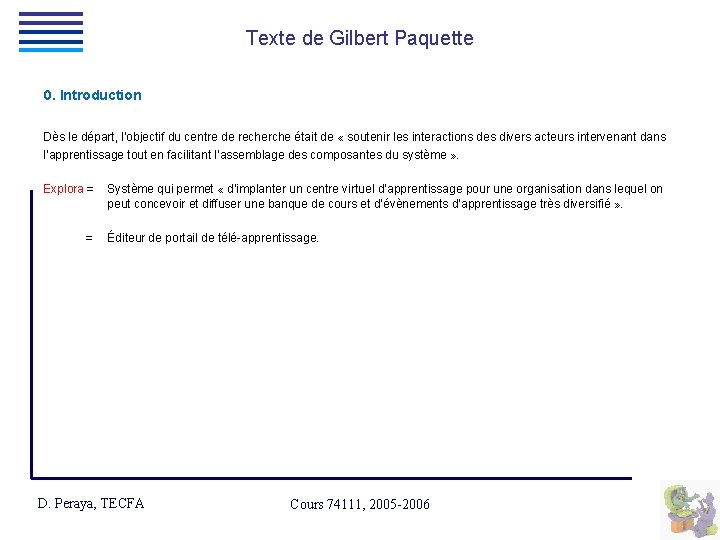 Texte de Gilbert Paquette 0. Introduction Dès le départ, l’objectif du centre de recherche