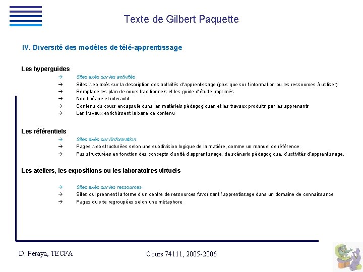 Texte de Gilbert Paquette IV. Diversité des modèles de télé-apprentissage Les hyperguides Sites axés