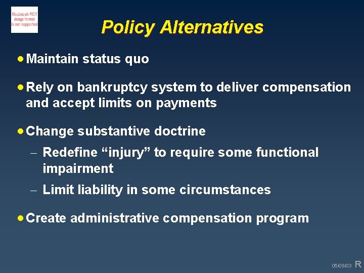 Policy Alternatives · Maintain status quo · Rely on bankruptcy system to deliver compensation