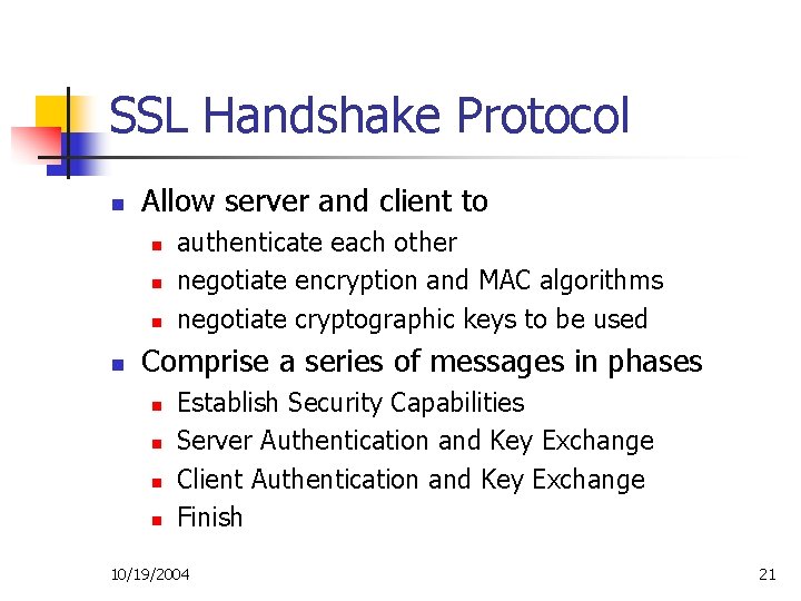 SSL Handshake Protocol n Allow server and client to n n authenticate each other