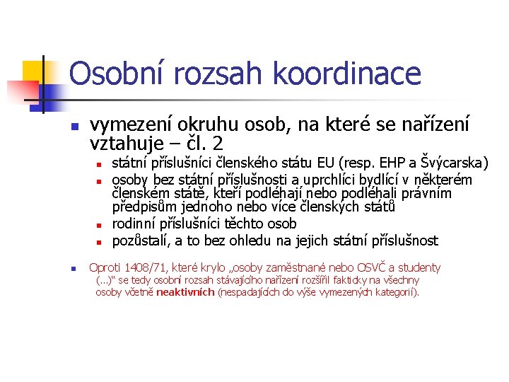 Osobní rozsah koordinace n vymezení okruhu osob, na které se nařízení vztahuje – čl.