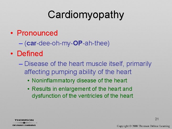 Cardiomyopathy • Pronounced – (car-dee-oh-my-OP-ah-thee) • Defined – Disease of the heart muscle itself,