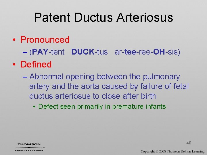 Patent Ductus Arteriosus • Pronounced – (PAY-tent DUCK-tus ar-tee-ree-OH-sis) • Defined – Abnormal opening