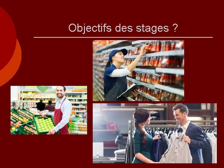 Objectifs des stages ? 