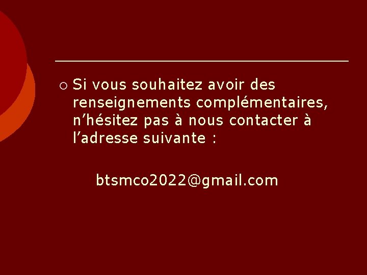 ¡ Si vous souhaitez avoir des renseignements complémentaires, n’hésitez pas à nous contacter à