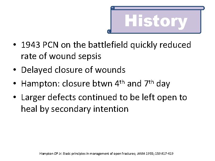 History • 1943 PCN on the battlefield quickly reduced rate of wound sepsis •