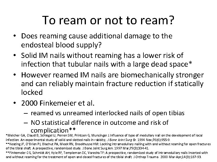 To ream or not to ream? • Does reaming cause additional damage to the