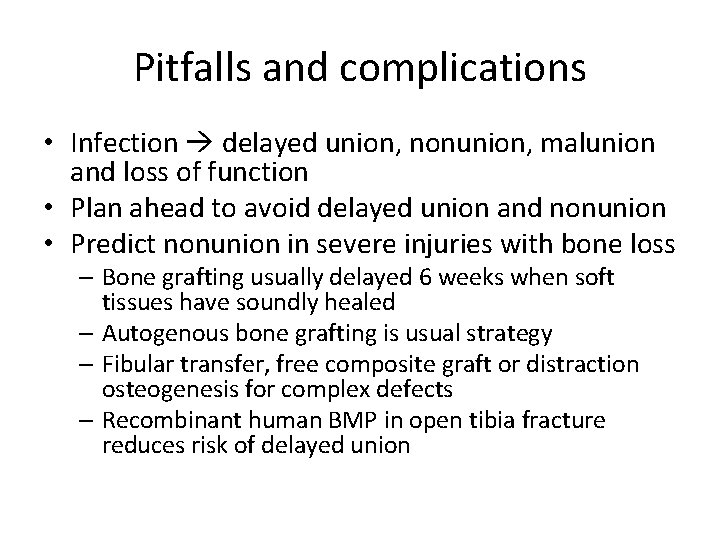 Pitfalls and complications • Infection delayed union, nonunion, malunion and loss of function •