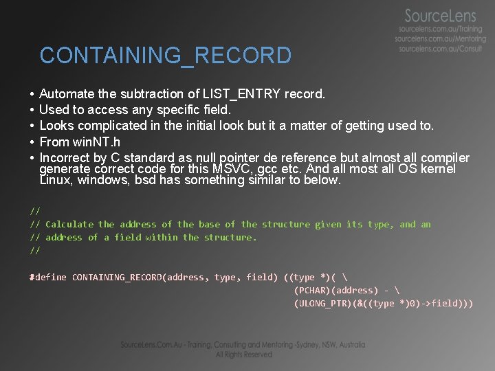 CONTAINING_RECORD • • • Automate the subtraction of LIST_ENTRY record. Used to access any CONTAINING_RECORD • • • Automate the subtraction of LIST_ENTRY record. Used to access any