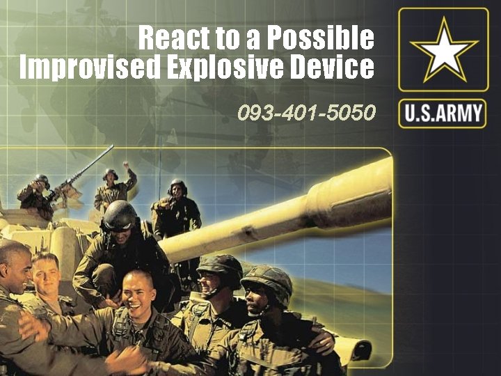 React to a Possible Improvised Explosive Device 093 -401 -5050 