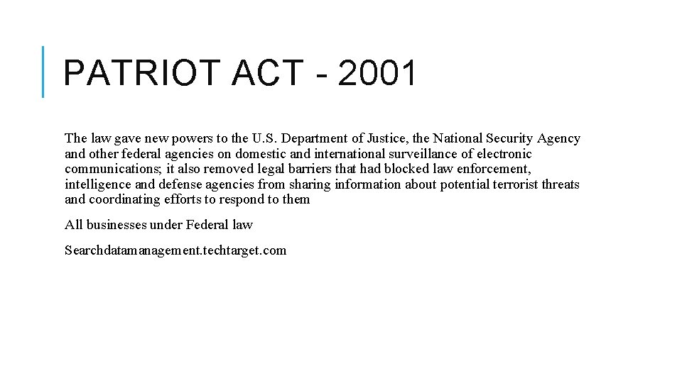 PATRIOT ACT - 2001 The law gave new powers to the U. S. Department