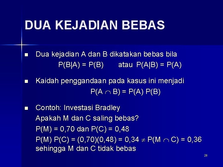 DUA KEJADIAN BEBAS n Dua kejadian A dan B dikatakan bebas bila P(B|A) =