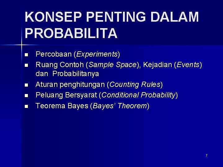 KONSEP PENTING DALAM PROBABILITA n n n Percobaan (Experiments) Ruang Contoh (Sample Space), Kejadian