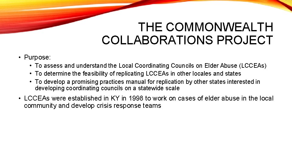 THE COMMONWEALTH COLLABORATIONS PROJECT • Purpose: • To assess and understand the Local Coordinating