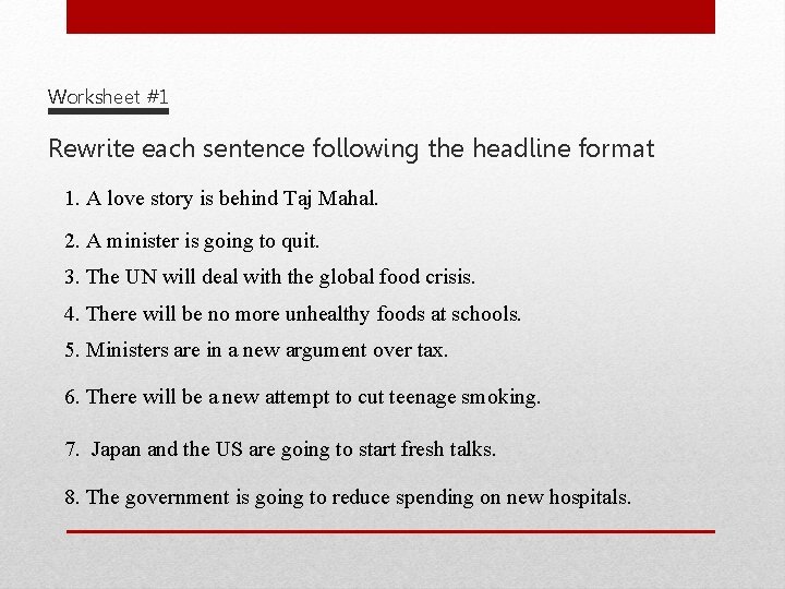 Worksheet #1 Rewrite each sentence following the headline format 1. A love story is